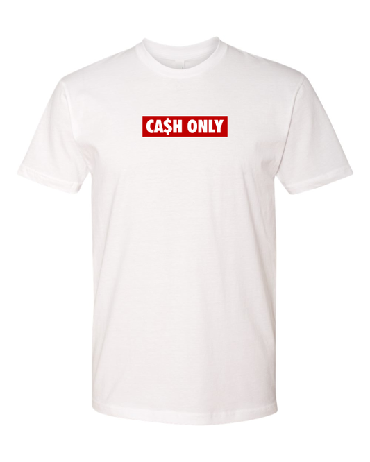 "CA$H ONLY" Tee