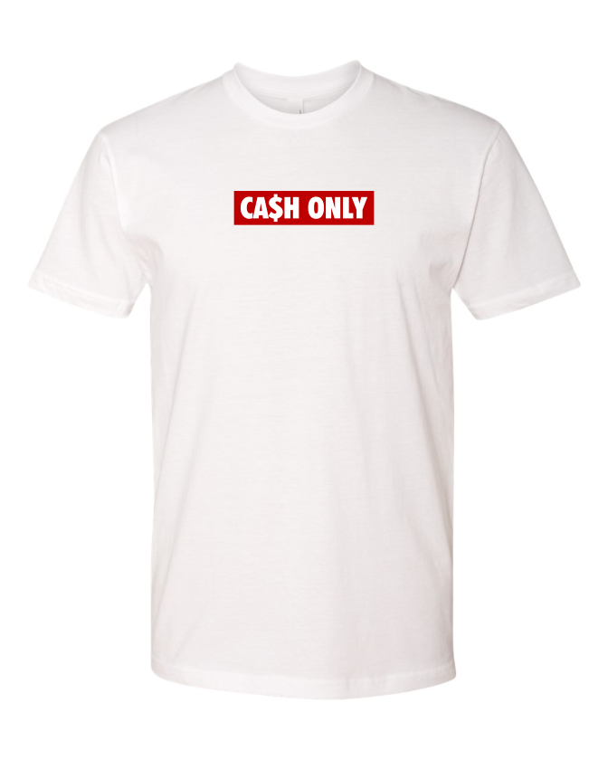 CA$H ONLY T-SHIRT