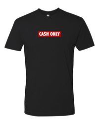 CA$H ONLY T-SHIRT